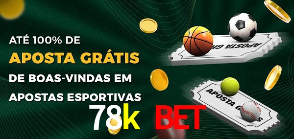 78k bet Ate 100% de Aposta Gratis